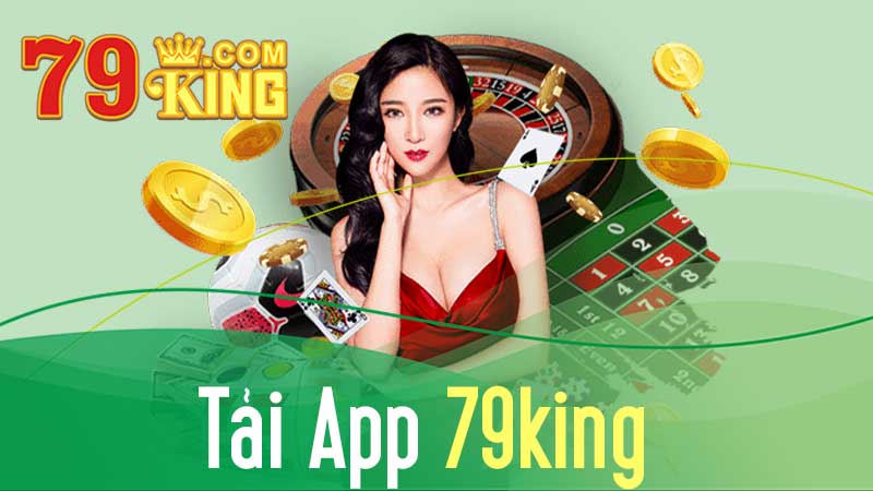 Hướng Dẫn Anh Em Cược Thủ Cách Tải App 79KING Nhanh Nhất