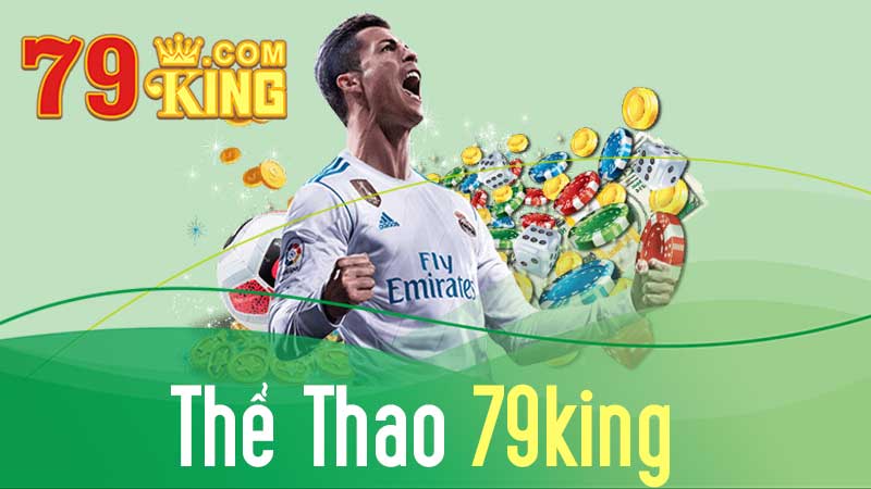 Thể Thao 79KING – Cá Cược Thể Thao Hấp Dẫn Nhất Hiện Nay